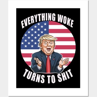 "Everything Woke Turns to Shit" Posters and Art